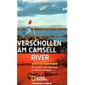 Verschollen am Camsell River: Eine gefahrvolle Kanutour im Norden Kanadas: Ein gefahrvolle Kanutour im Norden Kanadas