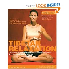 Tibetan Relaxation: The Illustrated Guide to Kum Nye Massage and Movement - a Yoga from the Tibetan Tradition (Healthy Living)