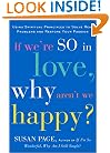 If We're So In Love, Why Aren't We Happy?: Using Spiritual Principles to Solve Real Problems and Restore Your Passion