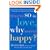 If We're So In Love, Why Aren't We Happy?: Using Spiritual Principles to Solve Real Problems and Restore Your Passion