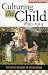Book Culturing the Child, 1690-1914: Essays in Memory of Mitzi Myers