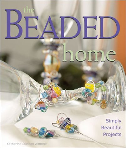 The Beaded Home: Simply Beautiful Projects