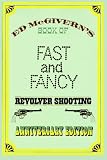 Fast and Fancy Revolver Shooting