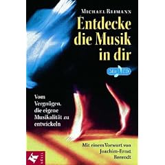 Entdecke die Musik in dir. Inkl. CD. Vom Vergn�gen, die eigene Musikalit�t zu entwickeln