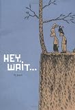 Hey, Wait...