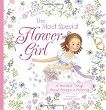 Buy : The Most Special Flower Girl: All the Best Things About Being in a Wedding