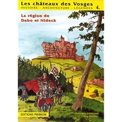 Les ch�teaux des Vosges : histoire, architecture, l�gendes 4. La r�gion de Dabo et Nideck