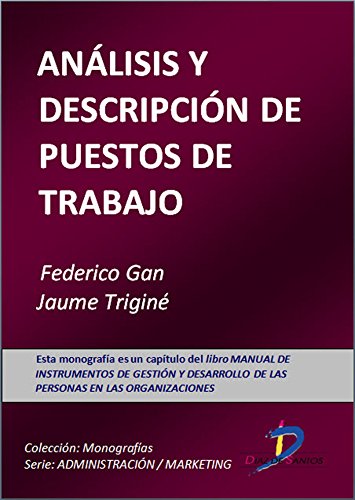 Análisis y descripción de puestos de trabajo (Este capítulo pertenece al libro Manual de instrumentos de gestión y desarrollo de las personas en las organizaciones) (Spanish Edition)