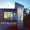 Brave New Houses: Adventures in Southern California Living