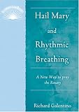 Hail Mary and Rhythmic Breathing: A New Way of Praying the Rosary (Illuminationbooks)