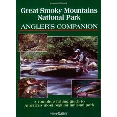 Great Smoky Mountains National Park Angler's Companion: Complete Fishing Guide to America's Most Popular National Park