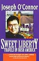 Sweet Liberty: Travels in Irish America