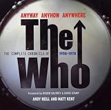 Anyway Anyhow Anywhere (Revised Edition): The Complete Chronicle of The Who 1958-1978