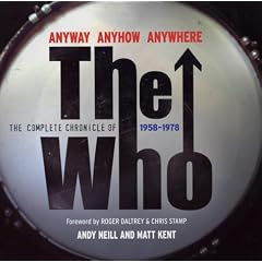 Anyway Anyhow Anywhere : The Complete Chronicle of The Who 1958 -1978