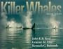 Killer Whales: The Natural History and Genealogy of Orcinus Orca in British Columbia and Washington State (Updated Edition)