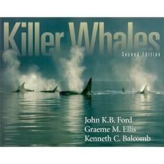 Killer Whales: The Natural History and Genealogy of Orcinus Orca in British Columbia and Washington State