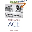 Mustang Ace: Memoirs of a P-51 Fighter Pilot