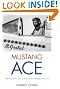 Mustang Ace: Memoirs...