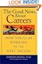 The Good News About Careers: How You'll Be Working in the Next Decade