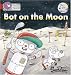 Bot on the Moon: Red B/Band 2B (Collins Big Cat Phonics)