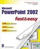 Microsoft Powerpoint 2002: Fast & Easy