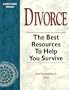 Divorce: The Best Resources to Help You Survive (Lifecycles Series)