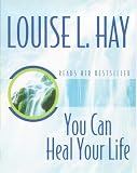 You Can Heal Your Life
