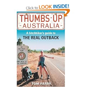 Thumbs Up Australia: Hitching the Outback Tom Parry
