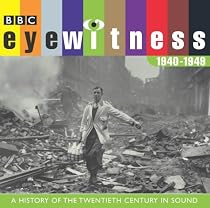 Eyewitness: 1940-1949 (BBC Radio Collection)