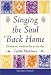 Book Singing the Soul Back Home: Shamanic Wisdom for Every Day