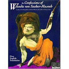 The Confessions of Wanda Von Sacher-Masoch (Re/Search Classics)
