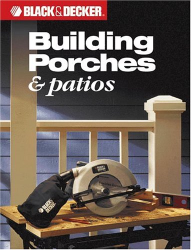 Black & Decker Building Porches & Patios (Black & Decker) under Outdoor & Recreational Areas in The Books Store