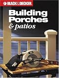 Black & Decker Building Porches & Patios (Black & Decker)