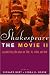 Shakespeare the Movie II: Popularizing the Plays on Film, TV, Video and DVD