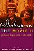 Shakespeare, The Movie II: Popularizing the Plays on Film, TV, Video and DVD