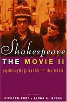 Shakespeare, The Movie II: Popularizing the Plays on Film, TV, Video and DVD