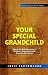Your Special Grandchild: A Book for Grandparents of Children Diagnosed with Asperger Syndrome (Asperger Syndrome After the Diagnosis)