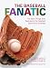 Book The Baseball Fanatic: The Best Things Ever Said about the Greatest Game Ever Invented (Fanatic)