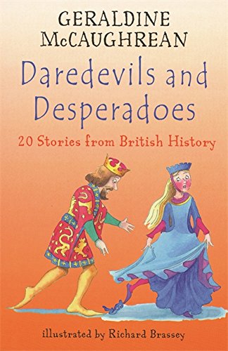 Daredevils and Desperadoes: 20 Stories from British History (Britannia)