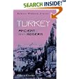 Turkey, Ancient and Modern: A History of the Ottoman Empire from the Period of Its Establishment to the Present Time by Robert William Fraser