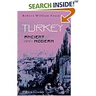 Click here to buy Turkey, Ancient and Modern: A History of the Ottoman Empire from the Period of Its Establishment to the Present Time by  Robert William Fraser.