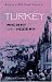 Turkey, Ancient and Modern: A History of the Ottoman Empire from the Period of Its Establishment to the Present Time