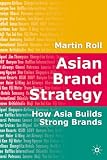 Asian Brand Strategy: How Asia Builds Strong Brands