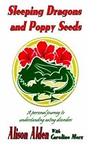 Sleeping Dragons and Poppy Seeds - A Personal Journey to Understanding Eating Disorders