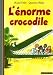 L'Enorme crocodile L'Enorme crocodile