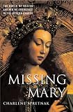 Missing Mary: The Queen of Heaven and Her Re-Emergence in the Modern Church