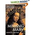 Missing Mary: The Queen of Heaven and Her Re-Emergence in the Modern Church by  Charlene Spretnak