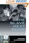 The Slave Next Door: Human Trafficking and Slavery in America Today