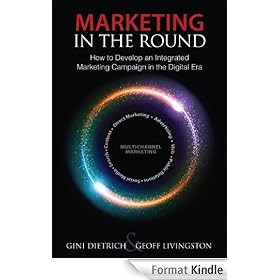 Marketing in the Round: How to Develop an Integrated Marketing Campaign in the Digital Era