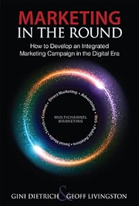 Marketing in the Round: How to Develop an Integrated Marketing Campaign in the Digital Era (Que Biz-Tech) Marketing in the Round: How to Develop an Integrated Marketing Campaign in the Digital Era (Que Biz-Tech)